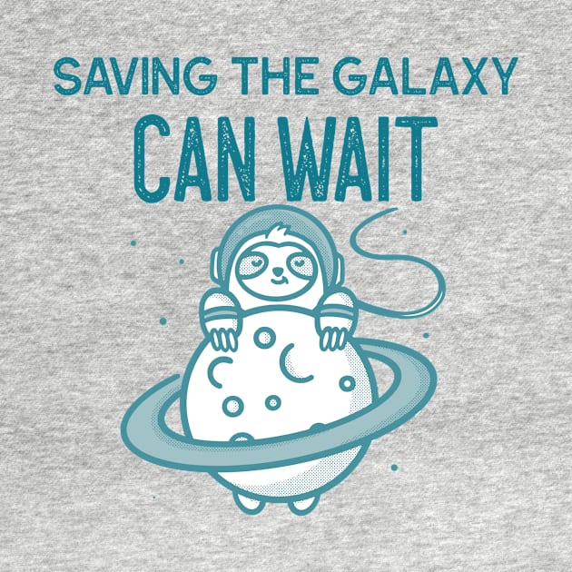 Sloth Lazy Day | The Galaxy Can Wait - Sloth Gifts by Expanse Collective